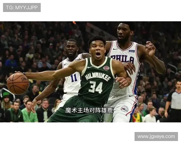 字母哥率领雄鹿豪取连胜全队状态火热冲击东部头名位置