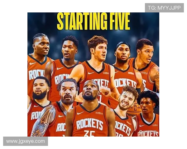 NBA火箭新赛季重建提速年轻核心成长引关注与球队战术调整交易动向